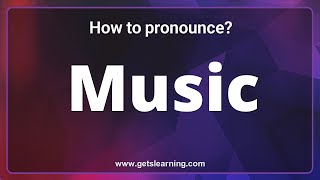 Music Pronunciation: The 3 ways to pronounce Music Correctly