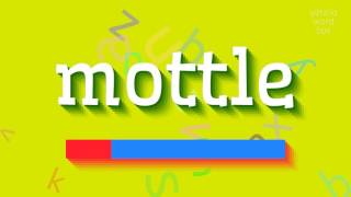 How To Say Mottle High Quality Voices