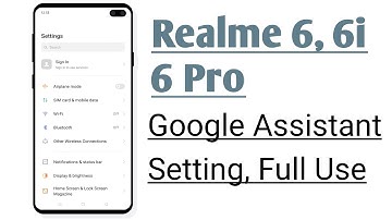 Realme 6, 6i, 6 Pro Google Assistant Setting, Full Assistant