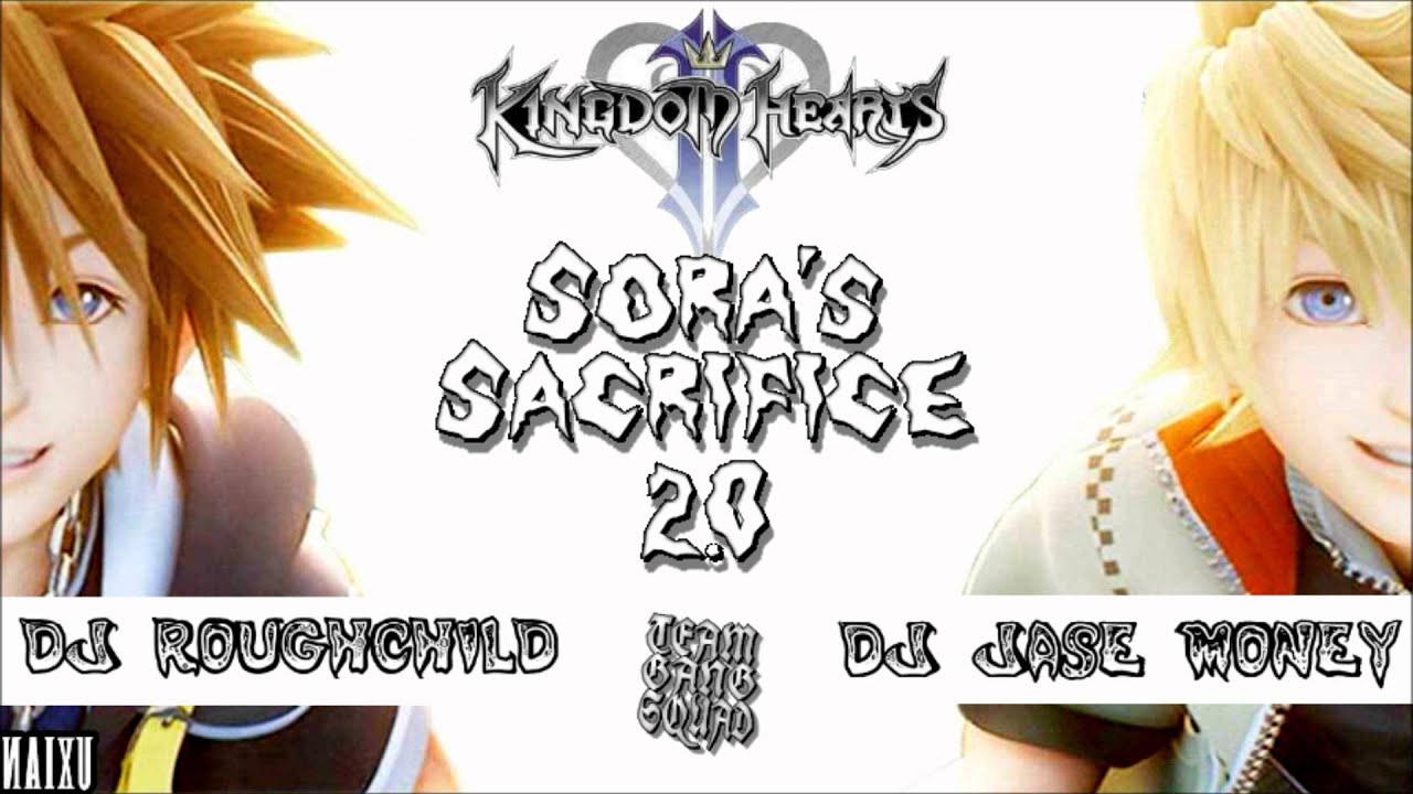Kingdom Hearts | Sora's Sacrifice 2.0 | DJ Roughchild x DJ Jase Money [Collab #2]