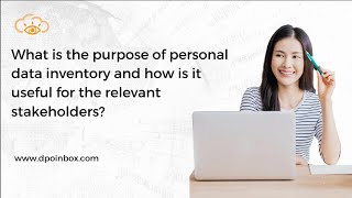 DPOinBOX Tips: What is Personal Data Inventory & how is it useful for the relevant stakeholders? screenshot 1