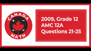 2009, Grade 12, AMC 12A | Questions 21-25