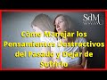 Cómo Manejar los Pensamientos Destructivos del Pasado y Dejar de Sufrirlo | Pensamientos Intrusivos