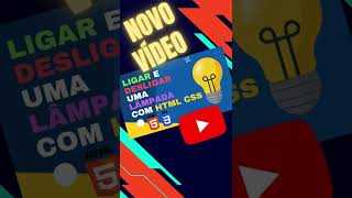 Vídeo novo Como Ligar e Desligar uma Lâmpada com Html5  e CSS #shorts #short