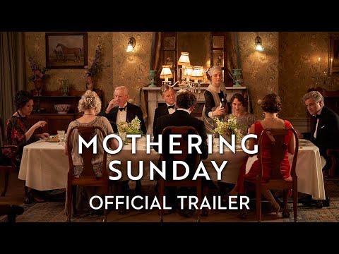 Mothering Sunday - Official Trailer - Watch at Home Now