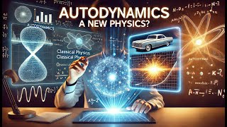Autodynamics, Redefining Physics Is Einstein Wrong