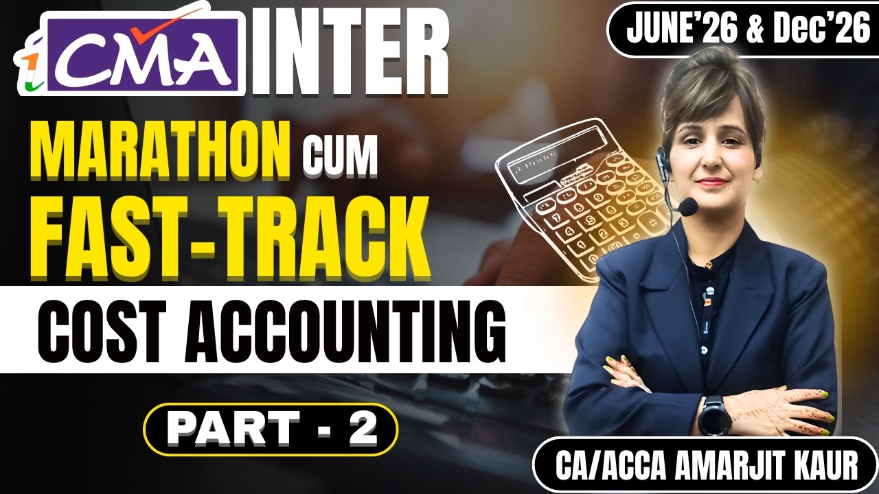 CMA Inter Cost Accounting Marathon by CA/ACCA Amarjit Kaur | Dec'25 ...