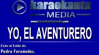 Karaokanta - Pedro Fernández  - Yo el aventurero