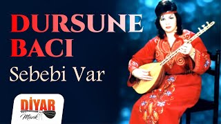 Dursune Bacı - Sebebi Var Resimi