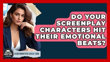 Do Your Screenplay Characters Hit Their Emotional Beats? - Screenwriter