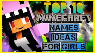 Top 10 Best Names For Girls In Minecraft And Cool Gamer Names Ideas 2021