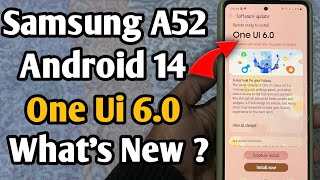 Samsung A52 Android 14 update | Samsung A52 One ui 6.0 Update | Samsung A52 Android 14 What's New ?