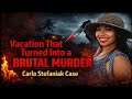 Carla Stefaniak Case: Vacation That Turned Into a Brutal Murder”