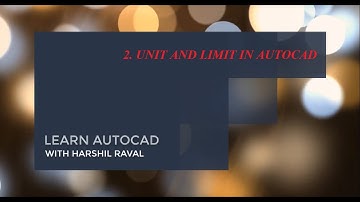 AutoCAD hindi tutorial 2 Unit and Limit  in AutoCAD with harshil raval.