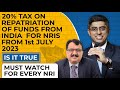 Should nris pay 20 tax on repatriation post 1st july 2023   a must watch episode for all nris