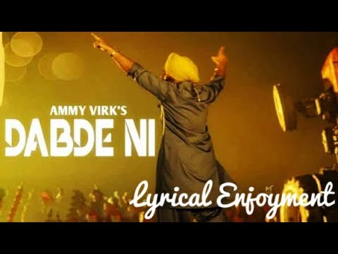 Dabde Ni-8D Sound | Lyrics |Ammy Virk | Mani Longia | #LyricalEnjoyment