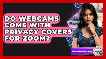 Do Webcams Come With Privacy Covers For Zoom? - The Hardware Hub