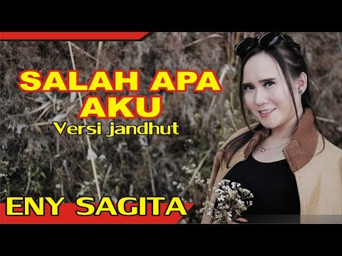 Eny Sagita - Salah Apa Aku - Versi Jandhut [ Video Klip ]