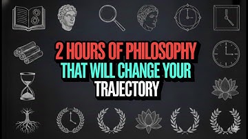 2 Hours of Philosophy That Will Change Your Trajectory