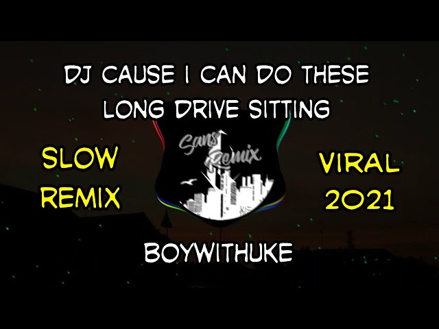 DJ CAUSE I CAN DO THESE LONG DRIVE SITTING 🎶🎵 | SLOW REMIX class=