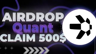 Quant CRYPTO AIRDROP 2024 | Quant FREE CLAIM 500$ | NFT