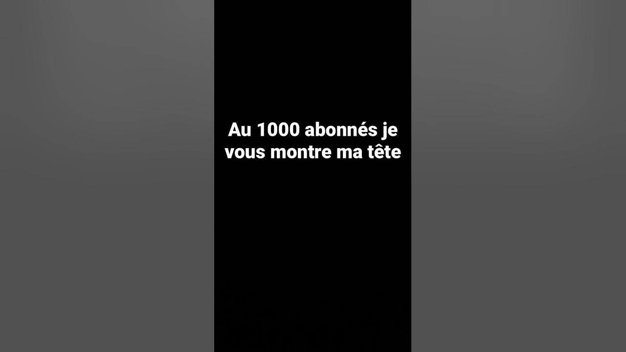 Au 1000 abonnés je vous montre ma tête YouTube
