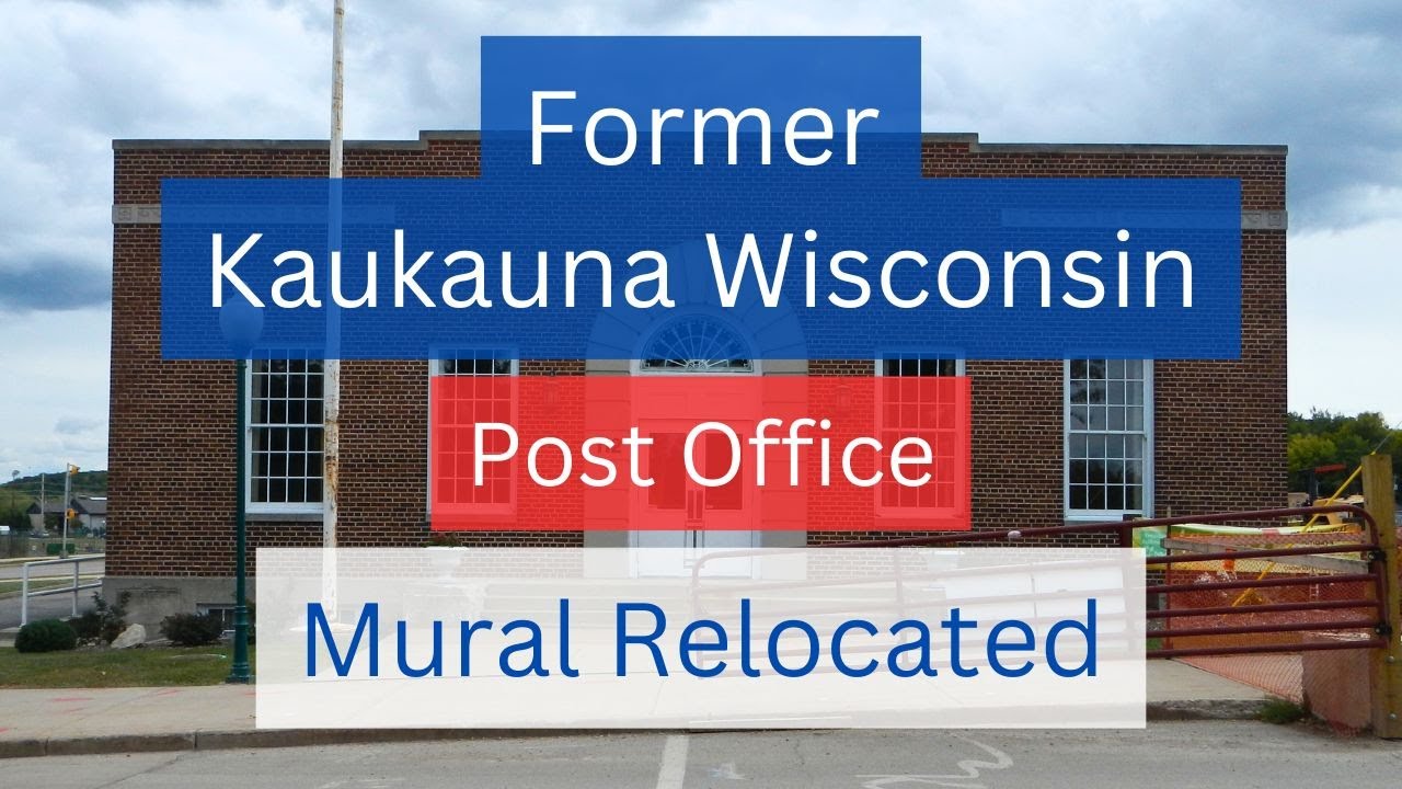 Kaukauna Wisconsin Former Post Office Building and Mural. YouTube