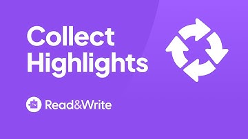 Read&Write for Google Chrome - Highlights and Collect Highlights Overview