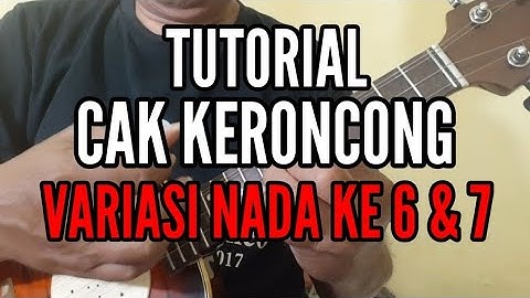 TUTORIAL CAK KERONCONG - VARIASI NADA KE 6 & 7