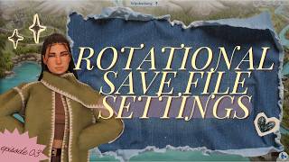 Steal My Settings For Setting Up A Rotational Save File In The Sims 4 World Building Edition