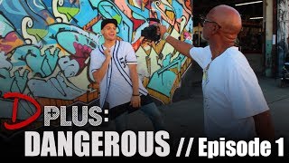 D PLUS - Episode 1 [Dangerous]
