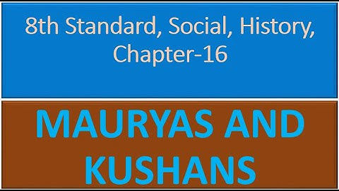 8th Standard, Karnataka Class 8, Social, History Chapter 16, MAURYAS AND KUSHANS, Questions, Answers