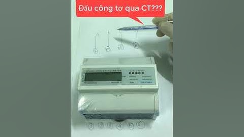 Làm thế nào để đấu Công tơ 3 pha qua CT (gián tiếp)? #DDS578 #Sinotimer