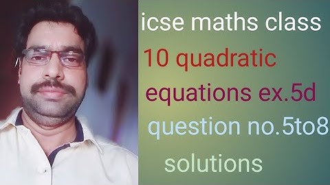 ICSE Maths Solutions Class 10th Chapter Quadratic Equations, Exercise 5d, Educational Series