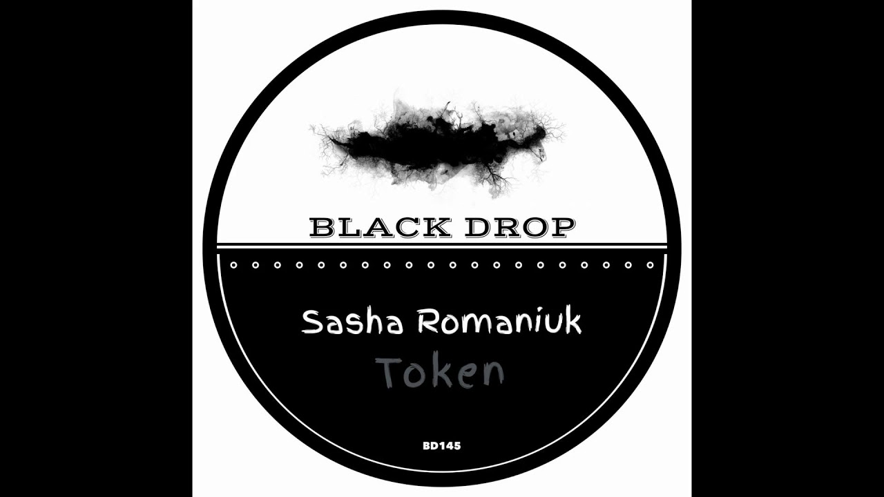 Sasha Romaniuk - Token (Original Mix)