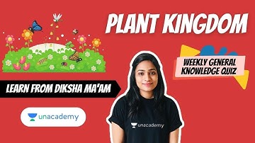 Plant Kingdom | Diksha Bhuwalka | Science Quiz | Weekly General Knowledge Quiz | Unacademy 6 to 8