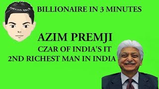 Billionaire Azim  Premji in 3 MInutes (Czar of I.T. in India) Wealth