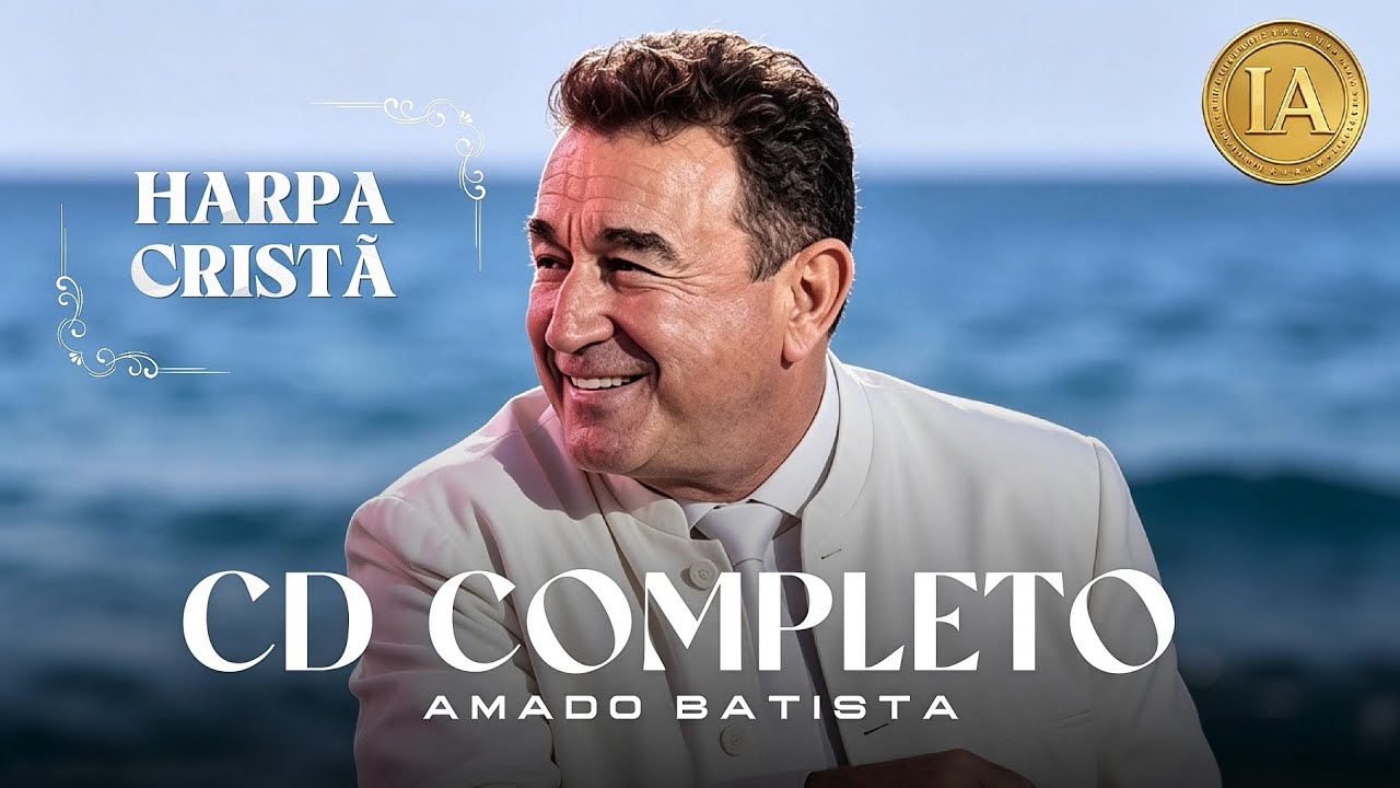 Amado Batista - HARPA CRISTÃ - CD COMPLETO (VOZ DE IA) GOSPEL 2026 ...