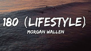 Morgan Wallen - 180 (Lifestyle) (lyrics)