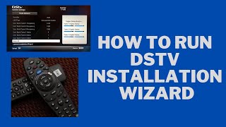 How to run DStv installation wizard, your DStv specialist South Africa