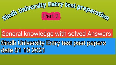 General knowledge G K | Sindh University Solved Questions of Entry test past Paper| 2021 30 October