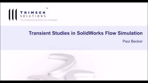 Webinar: SOLIDWORKS Simulation: Transient Studies in Flow Simulation