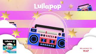 Lullapop - WAP (Visualizer)
