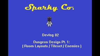Devlog 02 - Sparky Co. - Dungeon Design Pt. 1