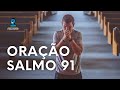 Salmo 91  orao poderosa para quebrar amarras  hollyleste