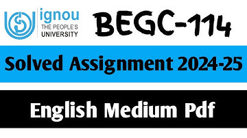 BEGC-114 Solved Assignment 2024-25 || BEGC-114 Solved Assignment in English || BEGC-114