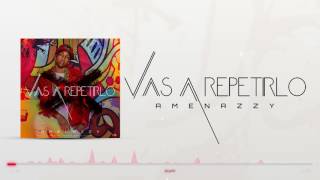 El Nene La Amenaza "Amenazzy" - Vas A Repetirlo (Cover Audio)