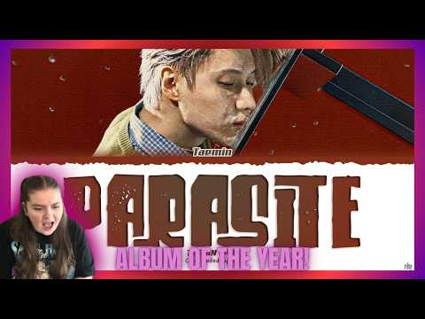FIRST TIME REACTION TO TAEMIN (태민) - 'PARASITE' - ALBUM OF THE YEAR!!