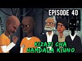 KIZAZI CHA HAMDALA KIUNO EP 40