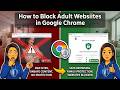 How to Block Adult Websites in Google Chrome